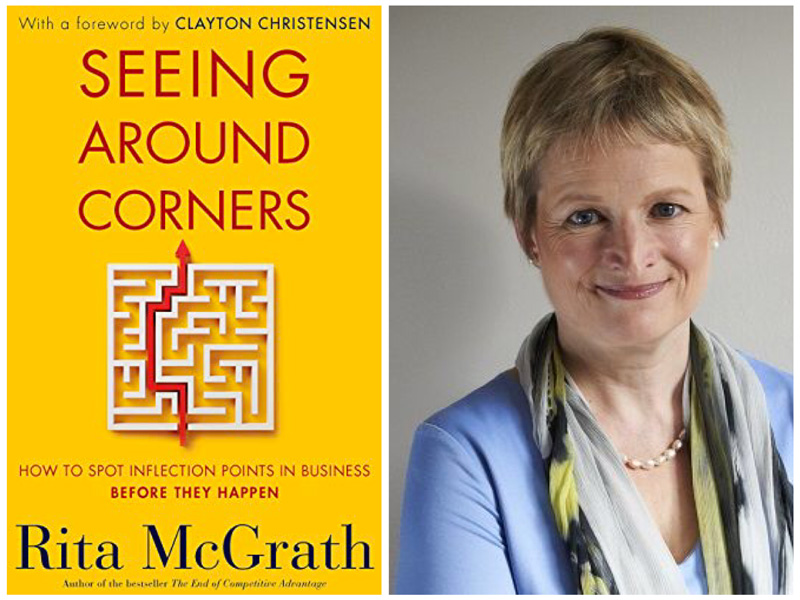 rita-mcgrath-seeing-around-corners-how-to-spot-inflection-points-in